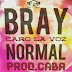 Bray Caro - Normal 2016 Descargar Aqui