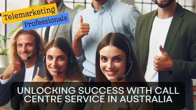 Unlocking Success With Call Centre Service in Australia