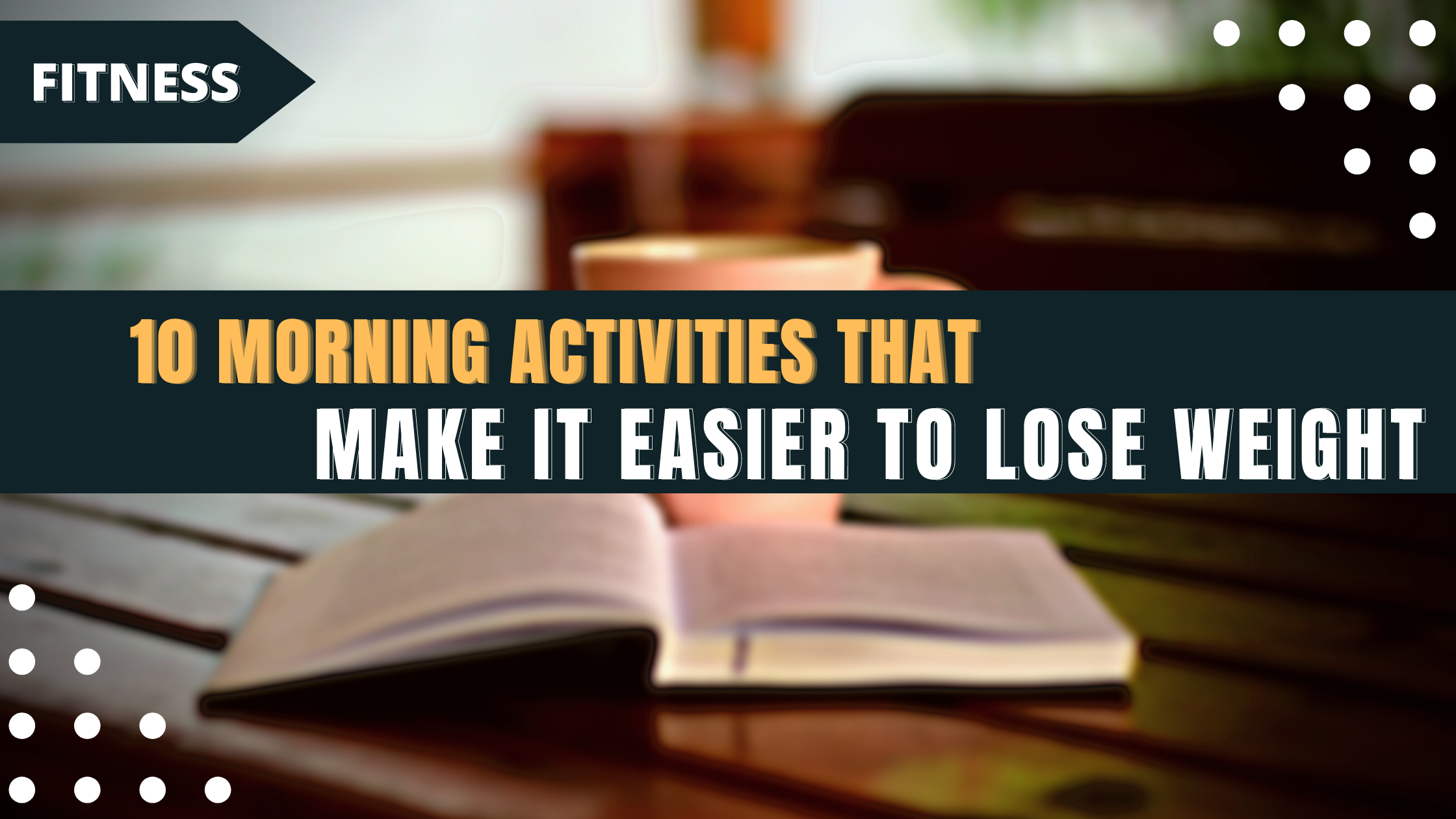 10 Morning Activities That Make It Easier To Lose Weight.