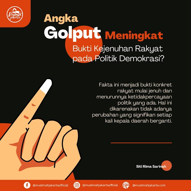 Angka Golput Meningkat, Bukti Kejenuhan Rakyat pada Politik Demokrasi?