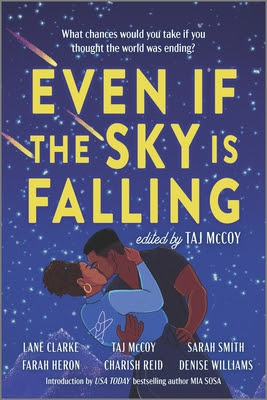 book cover of romance anthology Even If the Sky is Falling by Taj McCoy, Farah Heron, Lane Clarke, Charish Reid, Sarah Smith and Denise Williams