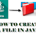 How to create a file in Java