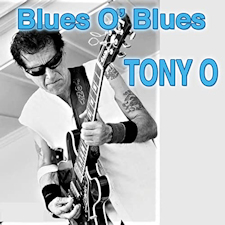"Blues O’ Blues" de Tony O (Top Of The Blues, 2020)