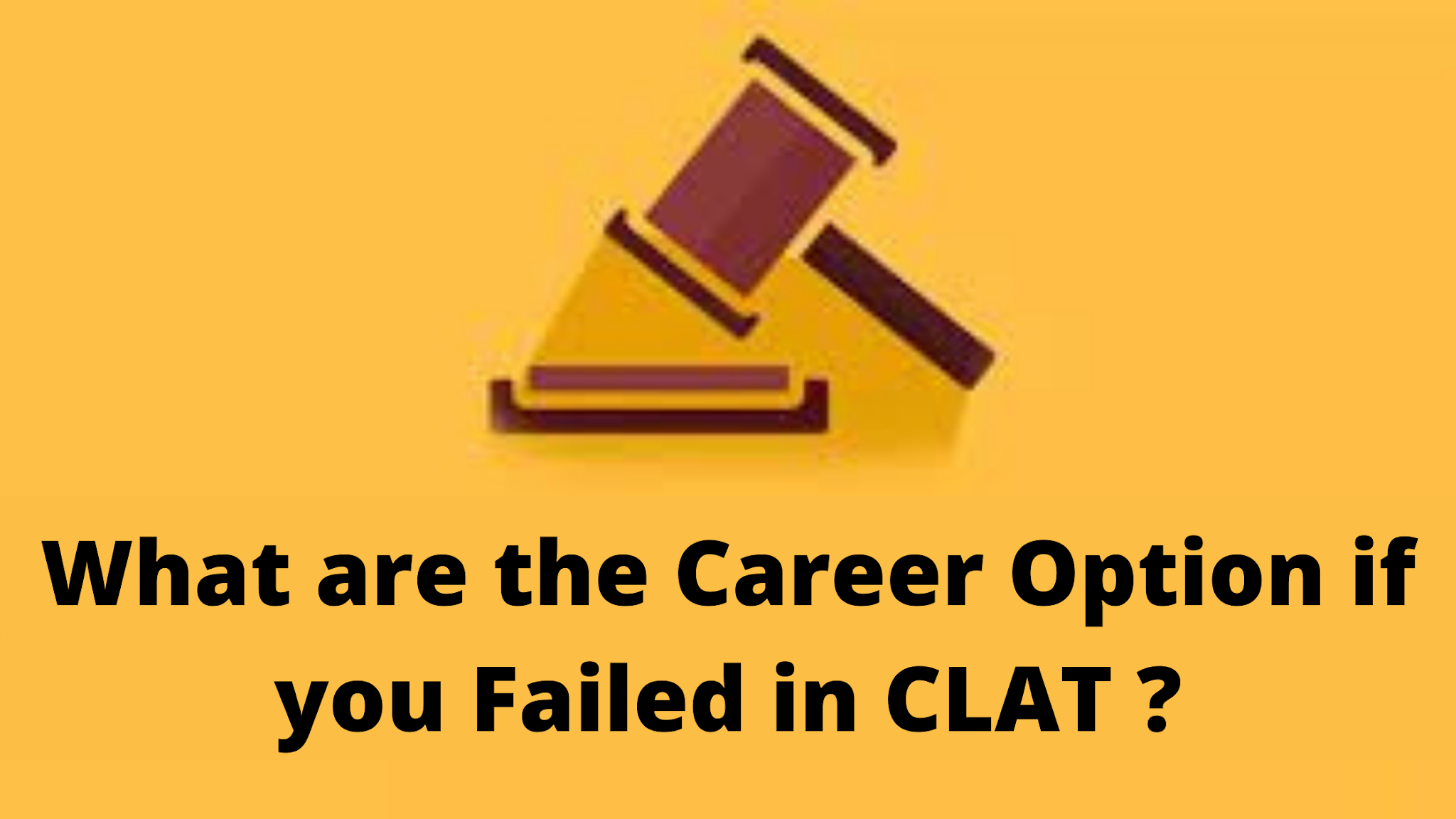 What are the Career Option if you Failed in CLAT ?