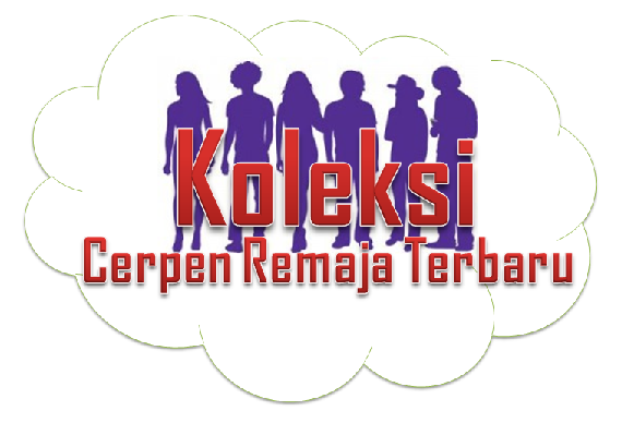 Koleksi Cerpen Remaja Terbaru  Kumpulan Cerpen Singkat 