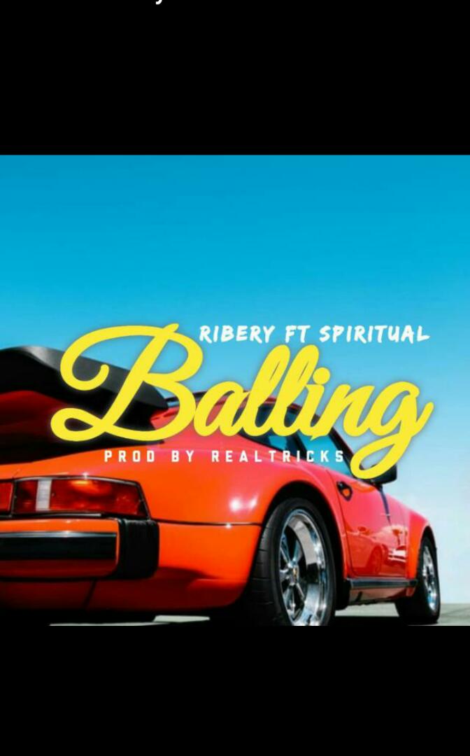 [Music] Ribery ft Spiritual - Balling (prod. RealTricks) #Arewapublisize