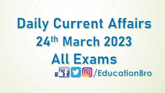 daily-current-affairs-24th-march-2023-for-all-government-examinations