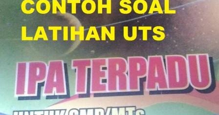 Soal Uts Ipa Kelas 7 Semester 1 Dan 2 Kurikulum 2013 Ktsp Beserta