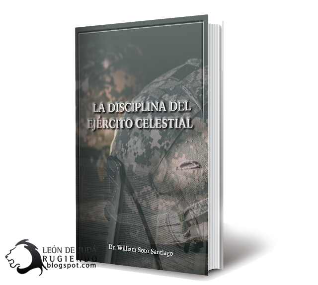 La Disciplina del Ejército Celestial - Dr. William Soto Santiago