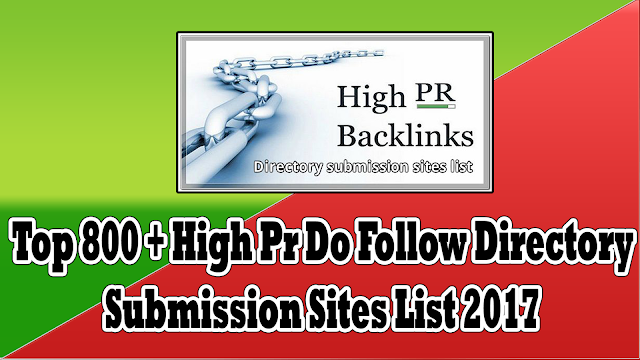 Top 800 + High Pr Do Follow Directory Submission Sites List 2017