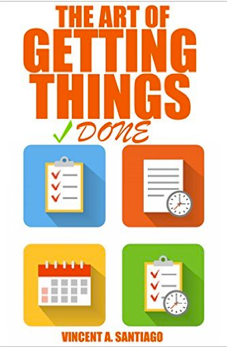 The Art Of Getting Things Done: Vincent A. Santiago