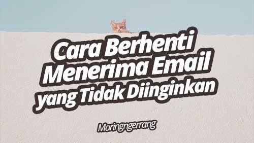 Cara Berhenti Menerima Email Promosi/Notifikasi, dsb