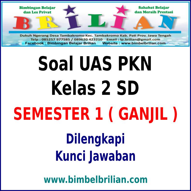 Soal Uas Pkn Kelas 2 Sd Semester 1 Ganjil Dan Kunci Jawaban