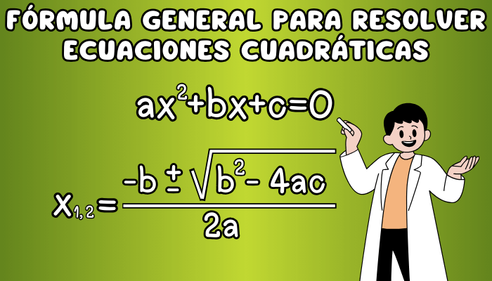 Fórmula general para hallar la solución de una ecuación cuadrática