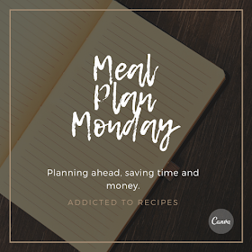 Meal Plan Monday | Addicted to Recipes
