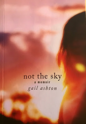 Not the Sky  - a memoir.  Author Gail Ashton