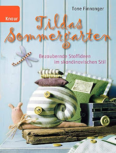 Tildas Sommergarten: Bezaubernde Stoffideen im skandinavischen Stil