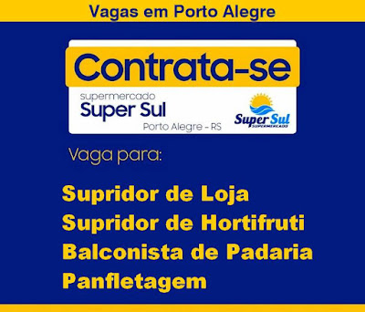 Supermercado em Porto Alegre abre vagas para Supridor, Balconista de Padaria e Panfleteiro