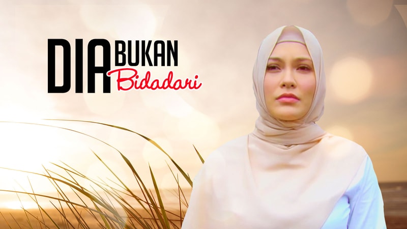 MY| Dia Bukan Bidadari 2022