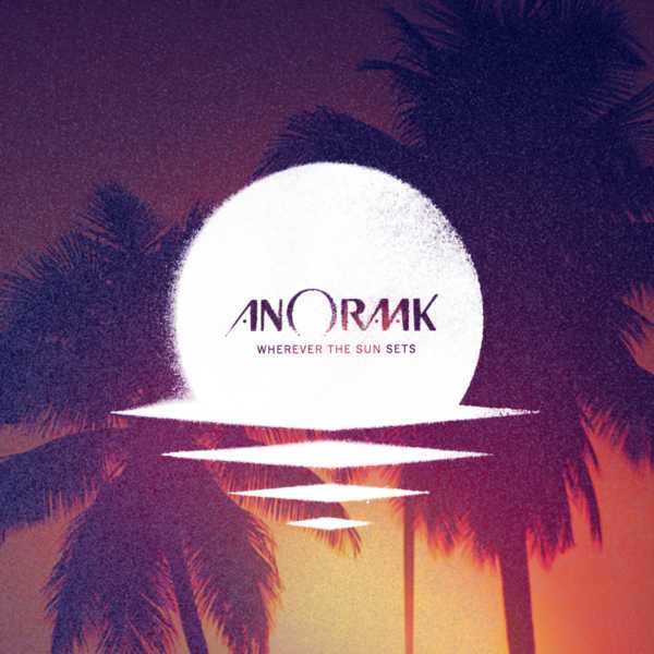 Álbum: "Wherever The Sun Sets" - Anoraak