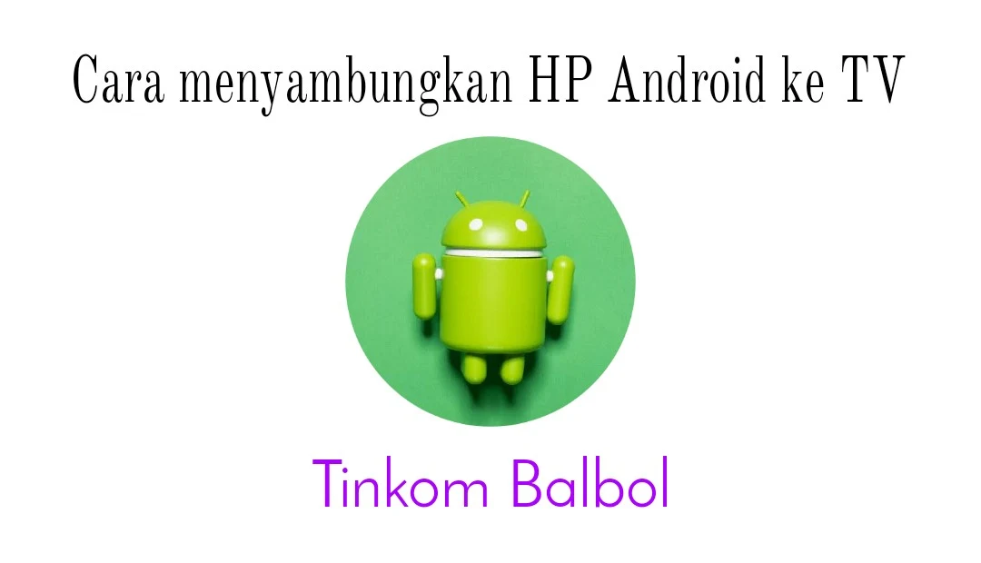 Cara menyambungkan android ke tv