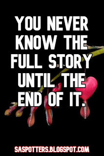 You never know the full story until the end of it.