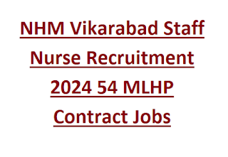 NHM Vikarabad Staff Nurse Recruitment 2024 54 MLHP Contract Jobs Application Form