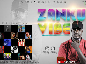 [DJ MIX] ZANKU VIBE WITH DJ DCOZY 