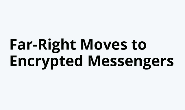 A large number of America’s Far-Rights shift to encrypted messengers