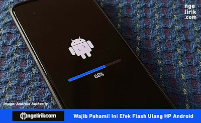 Efek Flash Ulang HP Android