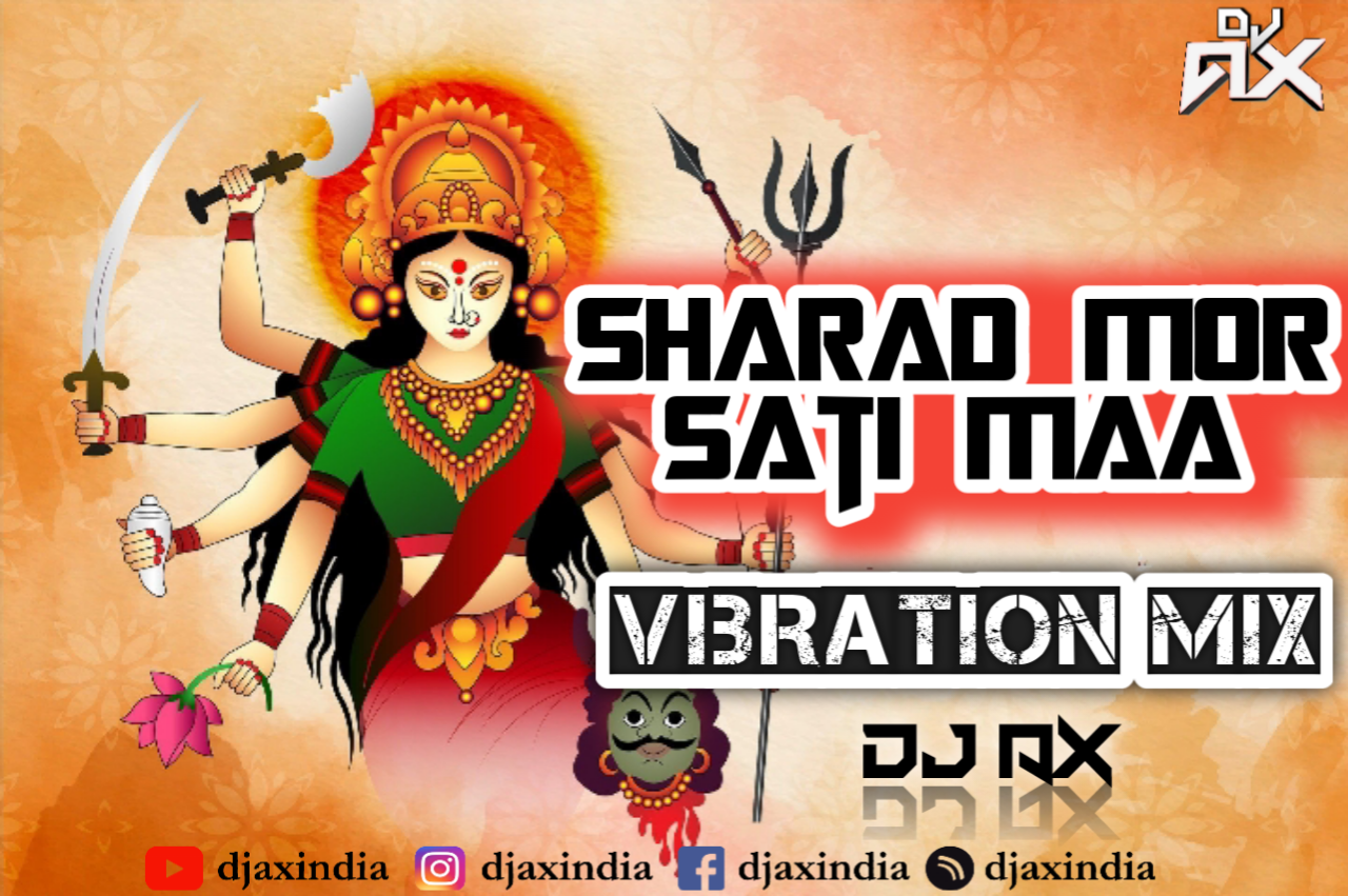 Sharad Mor Sati Maa Remix | DJ AX | Vibration Mix | Navratri Song | Bhakti Remix | CG JAS GEET | CG DJ Jasgeet | Navratri Special Song https://djaxindia.blogspot.com, DJAX, DJAXINDIA, dj ax, dj ax india