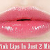 How To Make Pink Lips naturally?