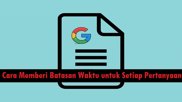 Cara Membuat Soal di Google Form