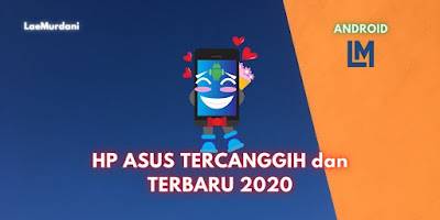 HP ASUS TERCANGGIH dan TERBARU 2020