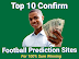 Top 10 Confirm Football Prediction Sites For 100% Sure Wins