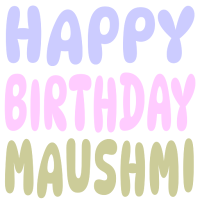 Happy Birthday Maushmi (Sticker)