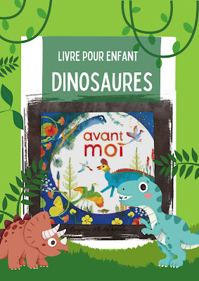 Avant moi, livre pour enfant pour aborder l'origine et l'évolution de la vie, de l'univers, les dinosaures,  d'Emmanuelle Houssais, Ed Ricochet