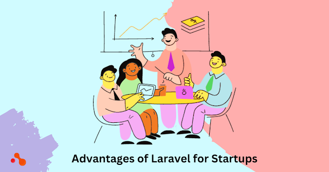 Advantages of Laravel for Startups