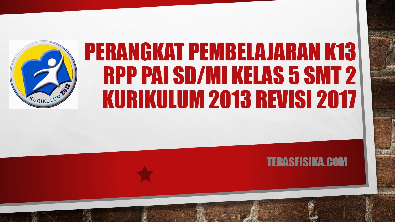 RPP PAI SD/MI Kelas 5 Kurikulum 2013 Revisi 2017 Semester