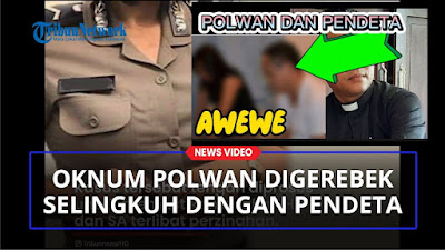 GEGER... Polwan Berpangkat Brigpol Digerebek di Kamar Lagi Selingkuh dengan Pendeta