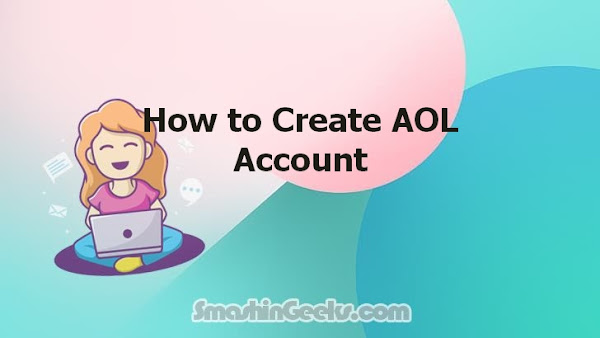 How to Create AOL Account