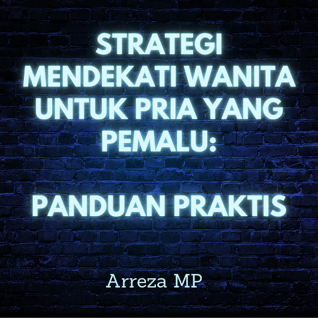 Strategi Mendekati Wanita untuk Pria yang Pemalu Panduan Praktis