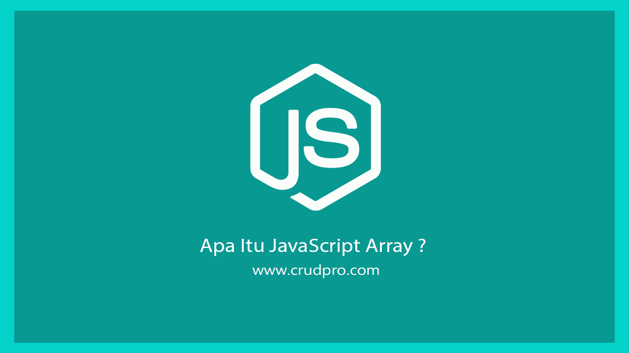 Apa Itu JavaScript Array ?
