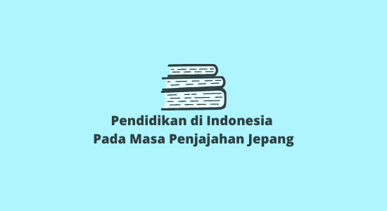 Pendidikan di Indonesia pada Masa Penjajahan Jepang