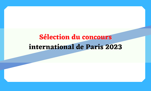 Sélection du concours international de Paris 2023