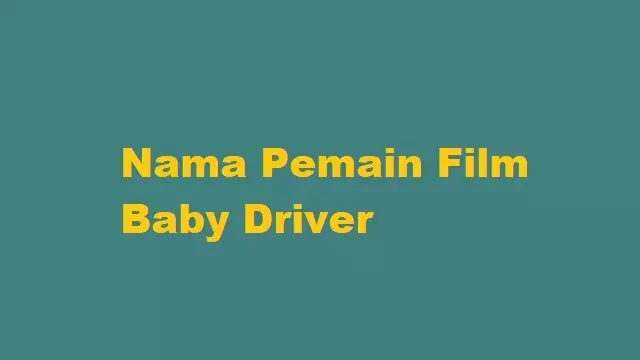 nama pemain film baby driver