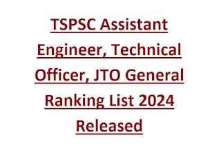 TSPSC Assistant Engineer, Technical Officer, JTO General Ranking List 2024 Released