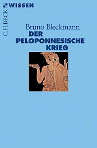 Der Peloponnesische Krieg (Beck'sche Reihe)