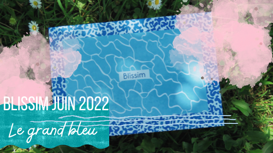 Blissim Juin 2022 👉 Le grand bleu