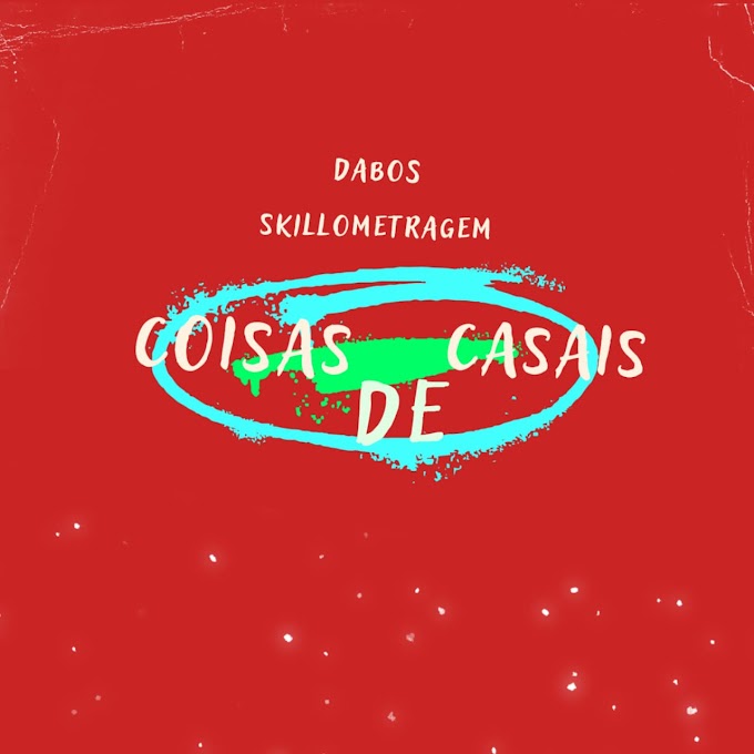 Dabos Skillometragem - Coisas De Casais (Prod.Stunner Beatz)